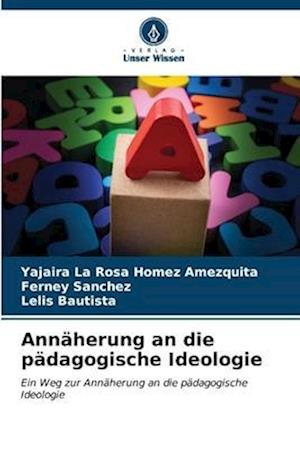 Annäherung an die pädagogische Ideologie