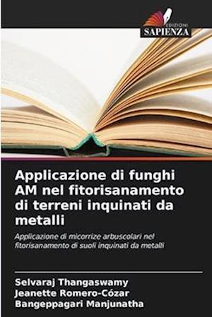 Applicazione di funghi AM nel fitorisanamento di terreni inquinati da metalli