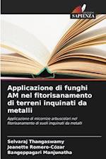 Applicazione di funghi AM nel fitorisanamento di terreni inquinati da metalli