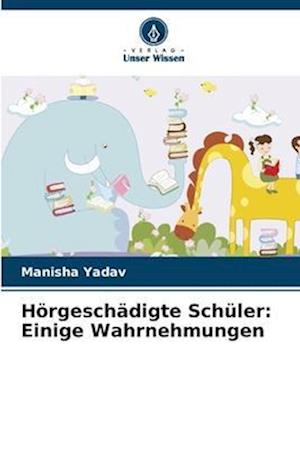 Hörgeschädigte Schüler: Einige Wahrnehmungen