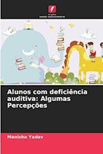 Alunos com deficiência auditiva: Algumas Percepções