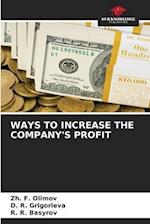 WAYS TO INCREASE THE COMPANY'S PROFIT