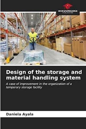 Design of the storage and material handling system