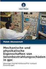 Mechanische und physikalische Eigenschaften von Ionenbestrahlungsschäden in gpc