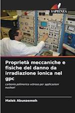 Proprietà meccaniche e fisiche del danno da irradiazione ionica nel gpc