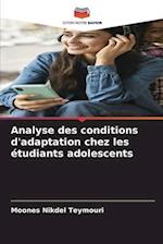 Analyse des conditions d'adaptation chez les étudiants adolescents