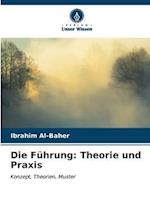 Die Führung: Theorie und Praxis