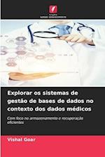 Explorar os sistemas de gestão de bases de dados no contexto dos dados médicos