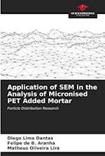 Application of SEM in the Analysis of Micronised PET Added Mortar