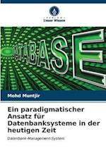 Ein paradigmatischer Ansatz für Datenbanksysteme in der heutigen Zeit