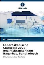 Laparoskopische Chirurgie 2023: Bezirkskrankenhaus Bagerhat, Bangladesch