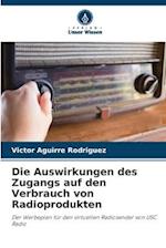 Die Auswirkungen des Zugangs auf den Verbrauch von Radioprodukten