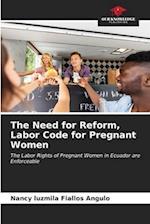 The Need for Reform, Labor Code for Pregnant Women