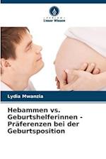 Hebammen vs. Geburtshelferinnen - Präferenzen bei der Geburtsposition