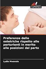 Preferenze delle ostetriche rispetto alle perturienti in merito alle posizioni del parto