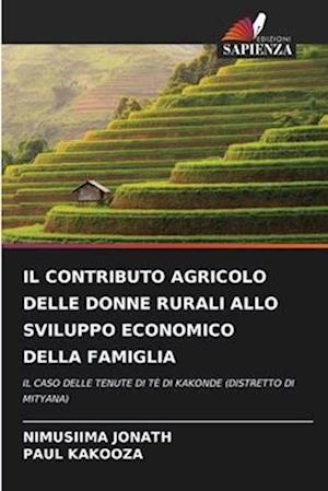 IL CONTRIBUTO AGRICOLO DELLE DONNE RURALI ALLO SVILUPPO ECONOMICO DELLA FAMIGLIA