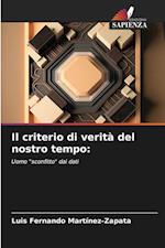 Il criterio di verità del nostro tempo: