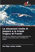 Le situazioni limite di Jaspers e la triade tragica di Frankl