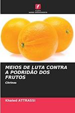 MEIOS DE LUTA CONTRA A PODRIDÃO DOS FRUTOS