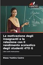 La motivazione degli insegnanti e la relazione con il rendimento scolastico degli studenti 4TO G