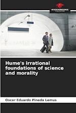 Hume's irrational foundations of science and morality