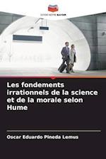 Les fondements irrationnels de la science et de la morale selon Hume