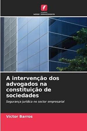 A intervenção dos advogados na constituição de sociedades