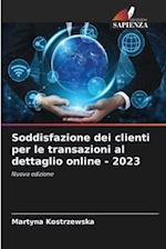 Soddisfazione dei clienti per le transazioni al dettaglio online - 2023