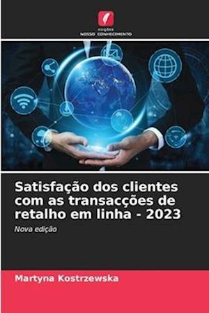 Satisfação dos clientes com as transacções de retalho em linha - 2023