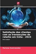 Satisfação dos clientes com as transacções de retalho em linha - 2023