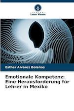 Emotionale Kompetenz: Eine Herausforderung für Lehrer in Mexiko