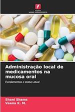 Administração local de medicamentos na mucosa oral