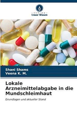 Lokale Arzneimittelabgabe in die Mundschleimhaut