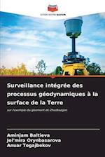 Surveillance intégrée des processus géodynamiques à la surface de la Terre