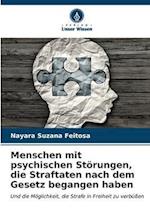 Menschen mit psychischen Störungen, die Straftaten nach dem Gesetz begangen haben