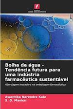 Bolha de água - Tendência futura para uma indústria farmacêutica sustentável