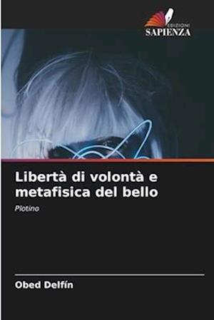 Libertà di volontà e metafisica del bello