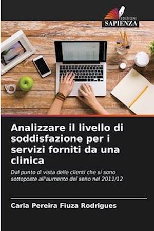 Analizzare il livello di soddisfazione per i servizi forniti da una clinica