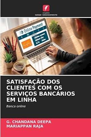 SATISFAÇÃO DOS CLIENTES COM OS SERVIÇOS BANCÁRIOS EM LINHA