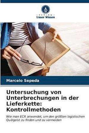 Untersuchung von Unterbrechungen in der Lieferkette: Kontrollmethoden