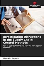 Investigating Disruptions in the Supply Chain: Control Methods