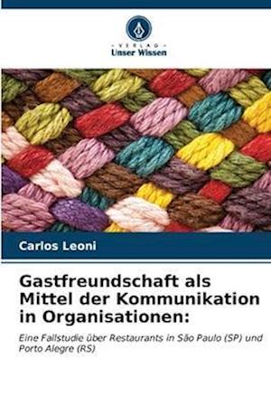 Gastfreundschaft als Mittel der Kommunikation in Organisationen: