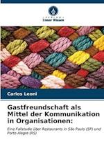 Gastfreundschaft als Mittel der Kommunikation in Organisationen: