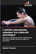 L'adulto emergente: relazioni tra costrutti psicologici