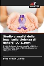 Studio e analisi delle leggi sulla violenza di genere. LO 1/2004