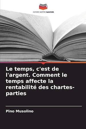 Le temps, c'est de l'argent. Comment le temps affecte la rentabilité des chartes-parties