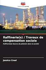 Raffinerie(s) / Travaux de compensation sociale