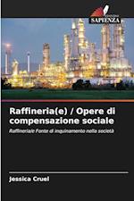 Raffineria(e) / Opere di compensazione sociale