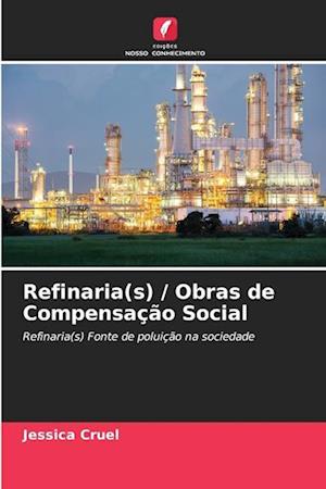 Refinaria(s) / Obras de Compensação Social