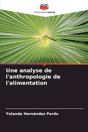 Une analyse de l'anthropologie de l'alimentation